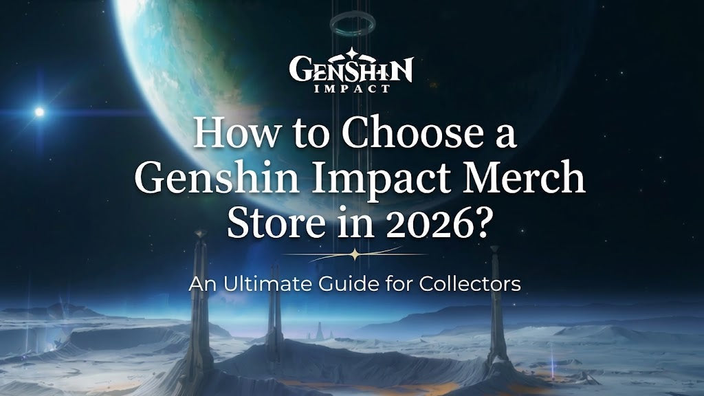 How to Choose a Genshin Impact Merch Store?